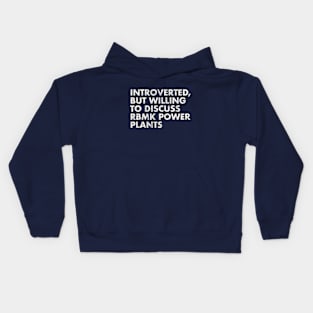 Introverted, But Willing to Discuss RMBK Power Plants - Chernobyl Kids Hoodie